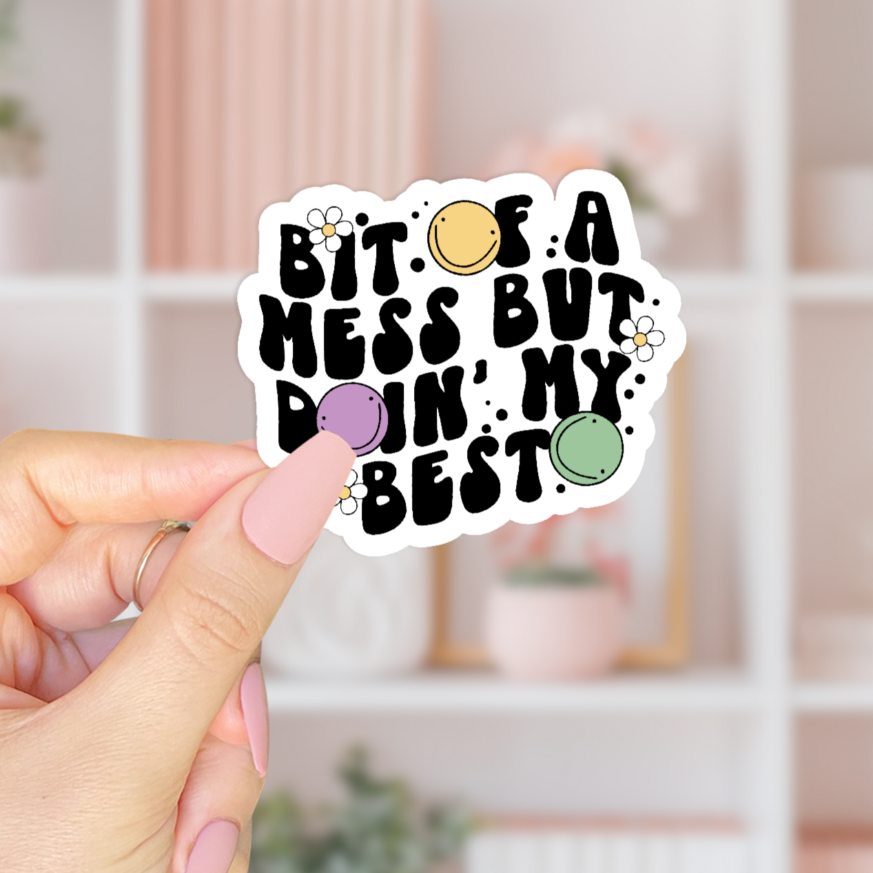 Bit Of A Mess Sticker