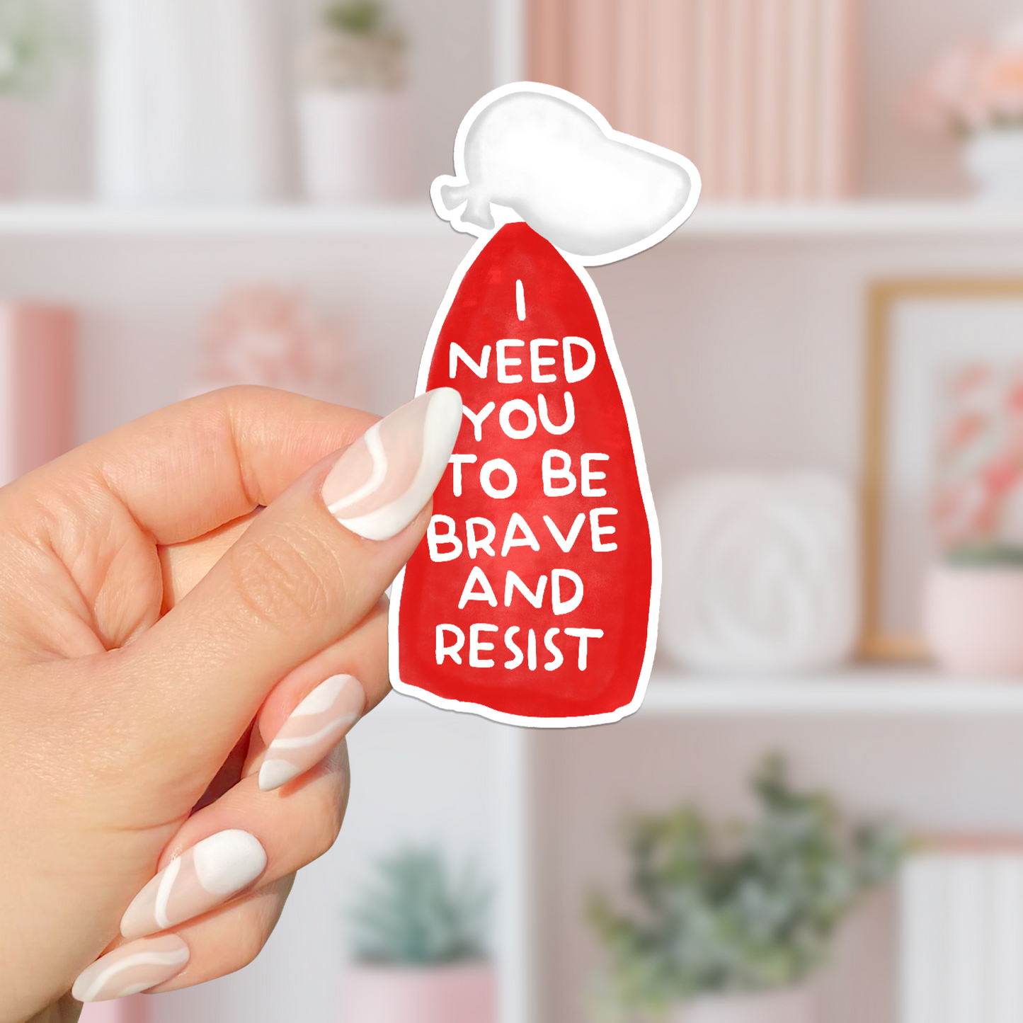 Be Brave And Resist Sticker