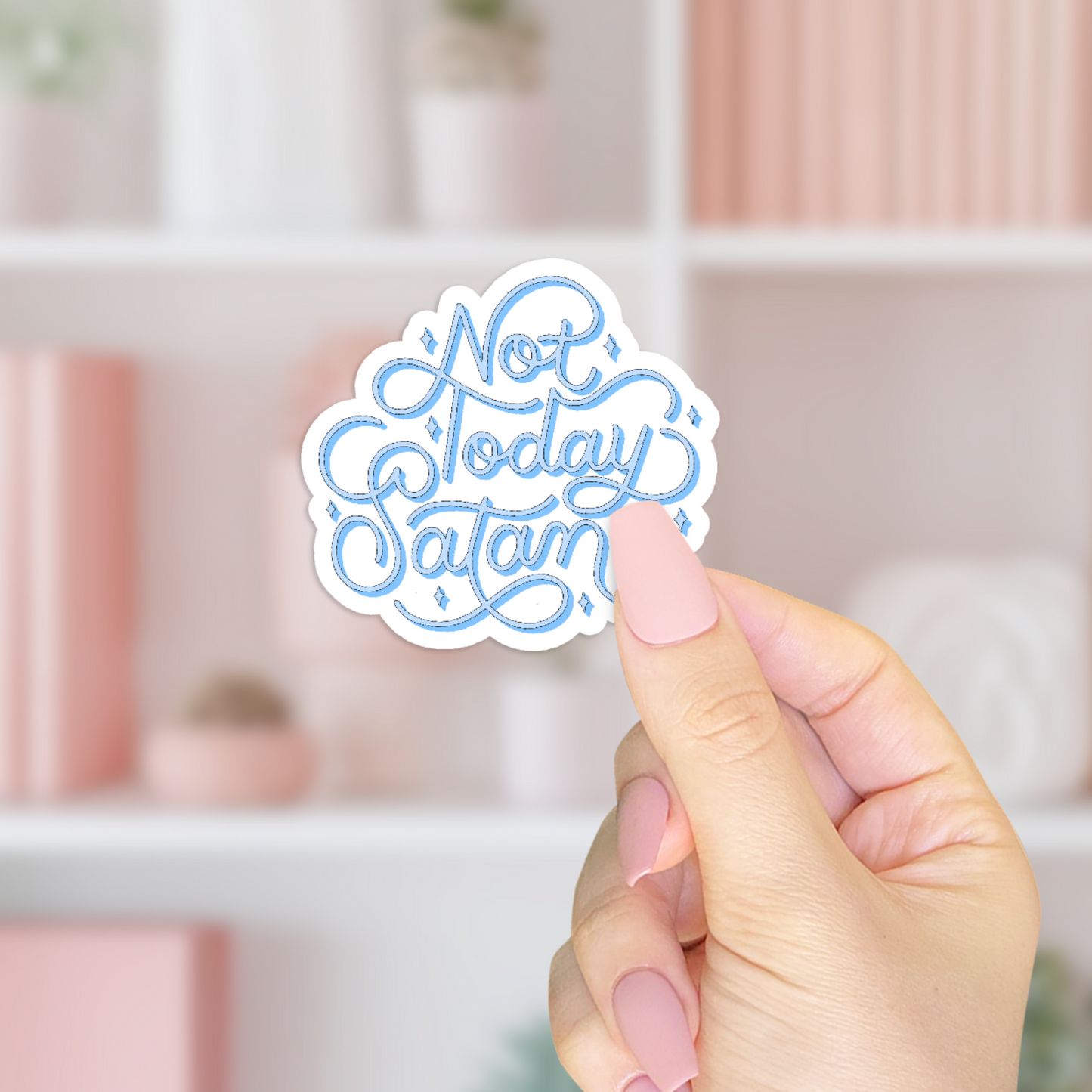 Not Today Satan Sticker