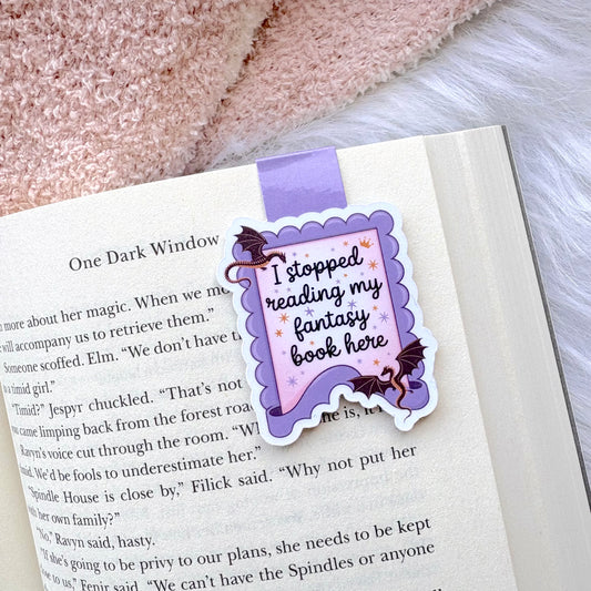 I Stopped Reading My Fantasy Book Here - Magnetic Bookmark